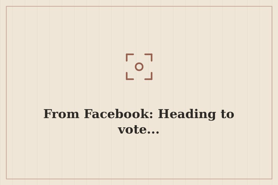 From Facebook: Heading to vote... — cover