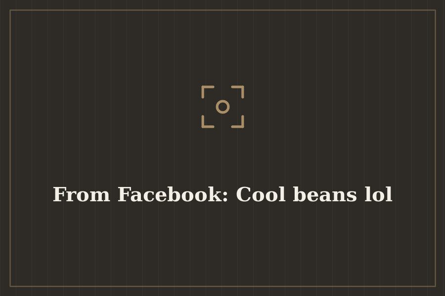 From Facebook: Cool beans lol — cover