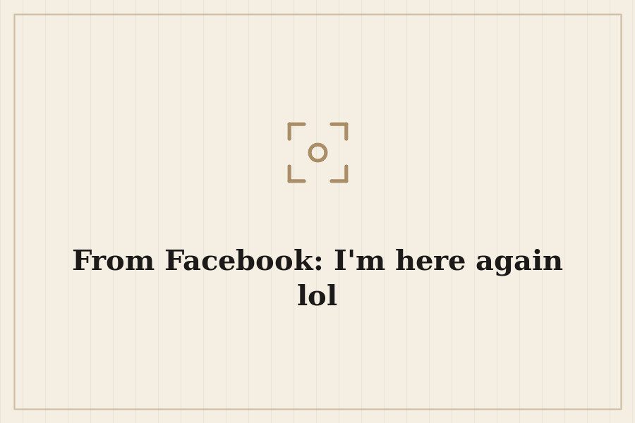 From Facebook: I'm here again lol — cover