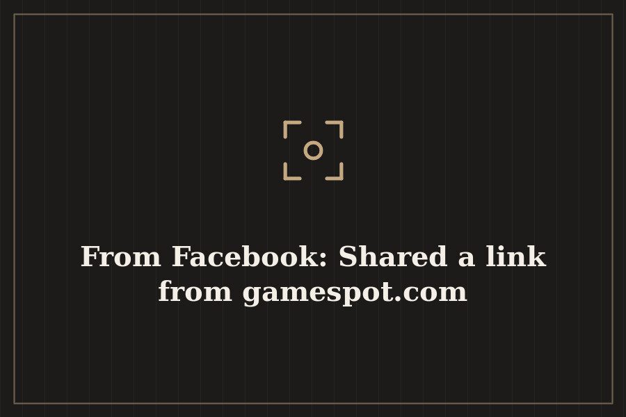 From Facebook: Shared a link from gamespot.com — cover