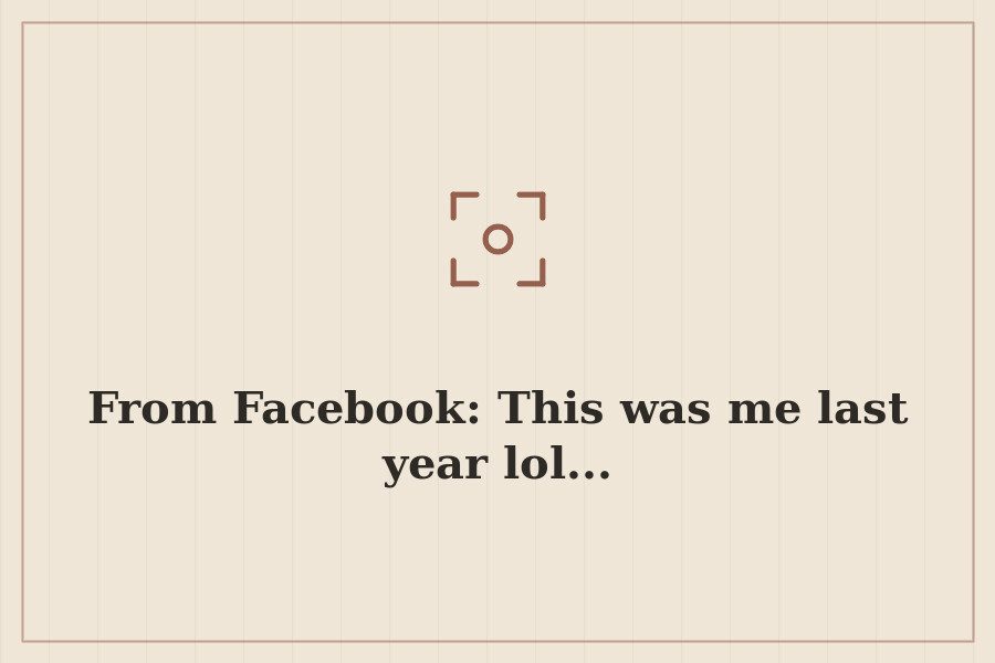 From Facebook: This was me last year lol... — cover