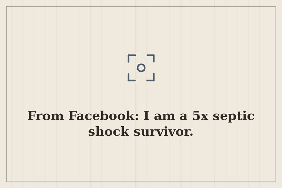 From Facebook: I am a 5x septic shock survivor. — cover