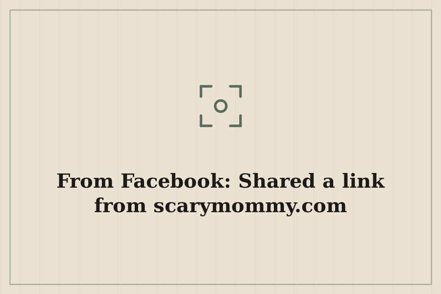 From Facebook: Shared a link from scarymommy.com — cover