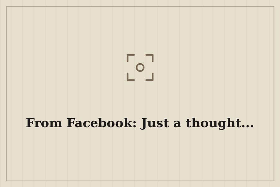 From Facebook: Just a thought... — cover