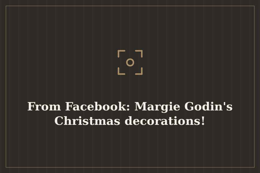 From Facebook: Margie Godin's Christmas decorations! — cover