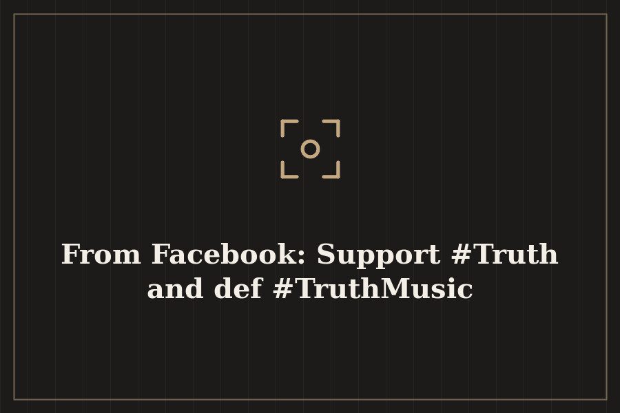 From Facebook: Support #Truth and def #TruthMusic — cover