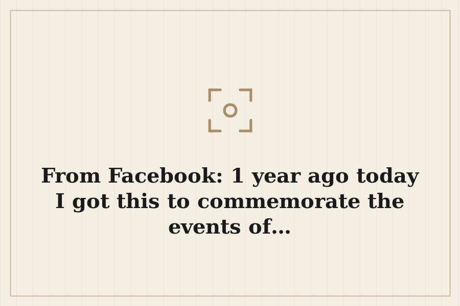 From Facebook: 1 year ago today I got this to commemorate the events of… — cover