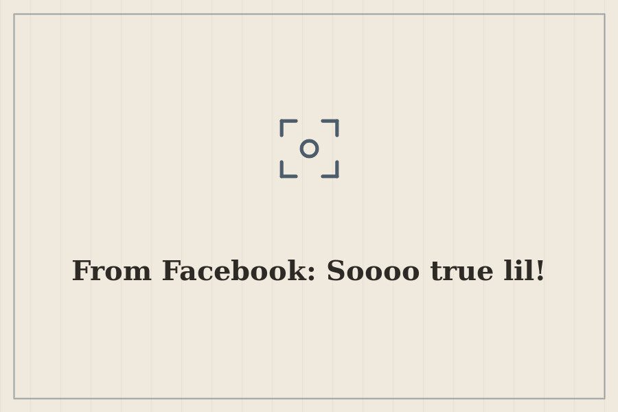 From Facebook: Soooo true lil! — cover