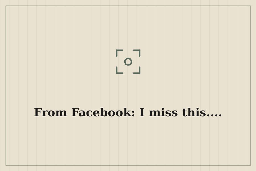 From Facebook: I miss this.... — cover