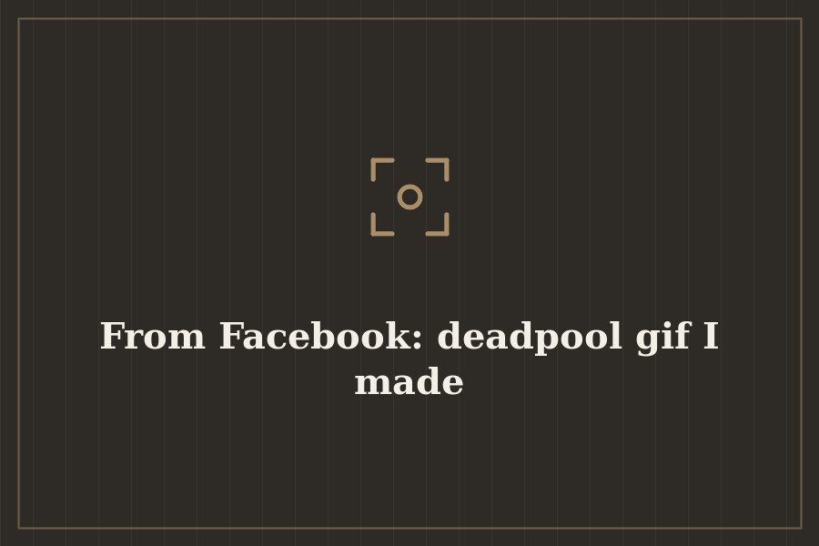 From Facebook: deadpool gif I made — cover