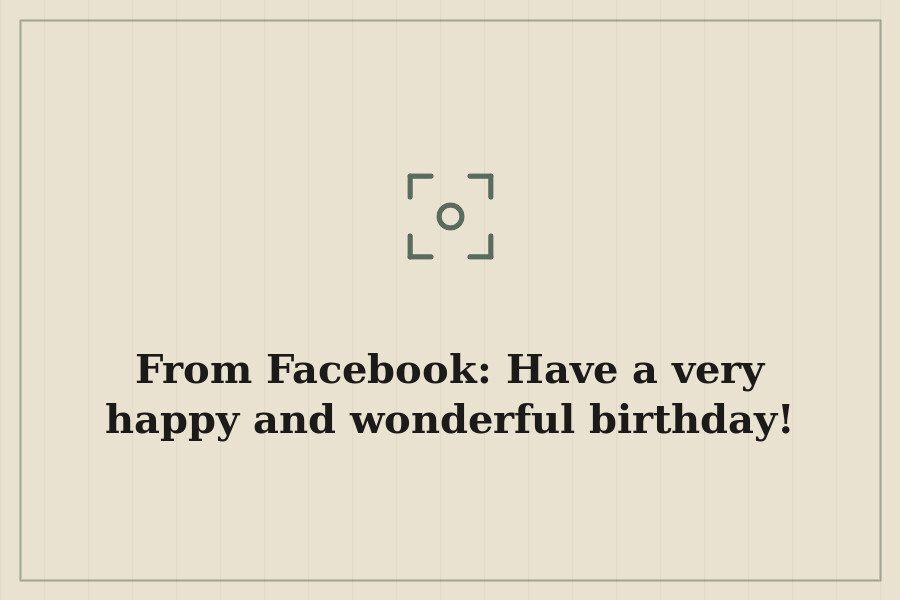 From Facebook: Have a very happy and wonderful birthday! — cover