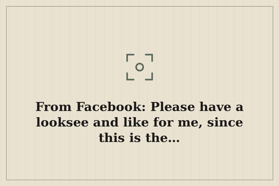 From Facebook: Please have a looksee and like for me, since this is the… — cover