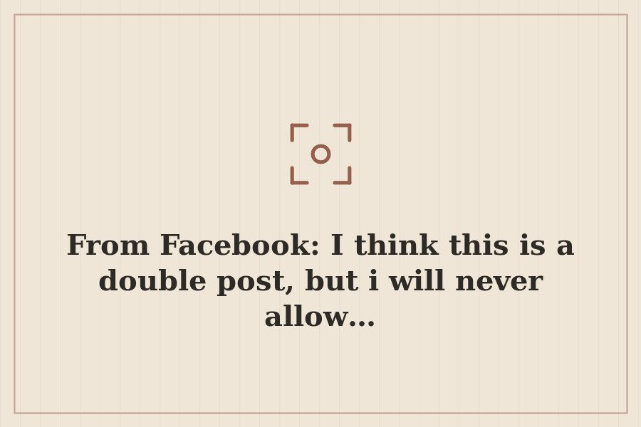 From Facebook: I think this is a double post, but i will never allow… — cover