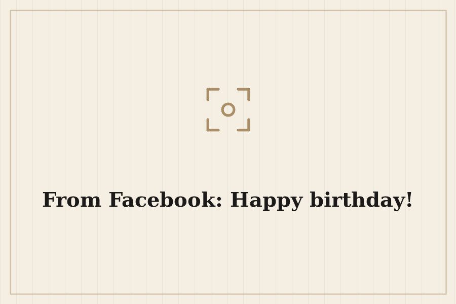 From Facebook: Happy birthday! — cover