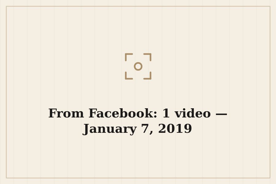 From Facebook: 1 video — January 7, 2019 — cover