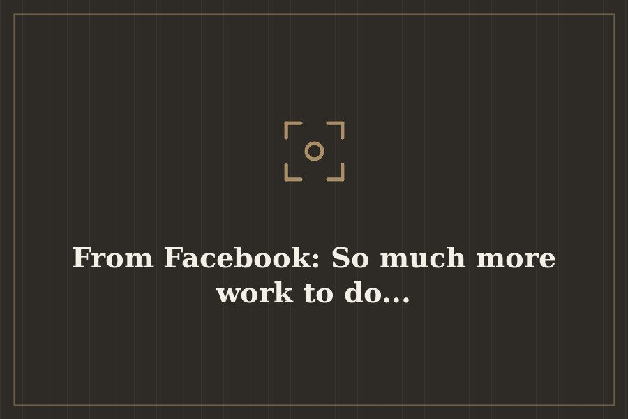 From Facebook: So much more work to do... — cover