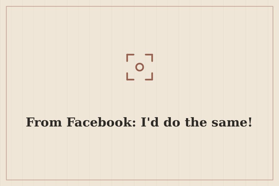 From Facebook: I'd do the same! — cover