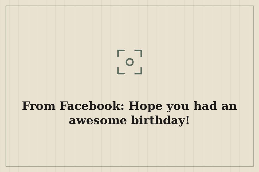 From Facebook: Hope you had an awesome birthday! — cover