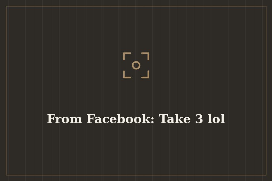 From Facebook: Take 3 lol — cover