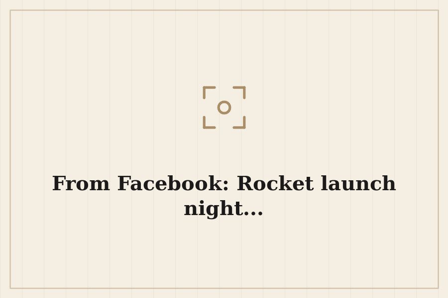 From Facebook: Rocket launch night... — cover