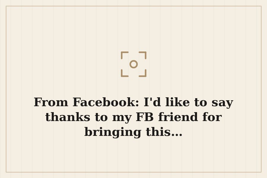 From Facebook: I'd like to say thanks to my FB friend for bringing this… — cover