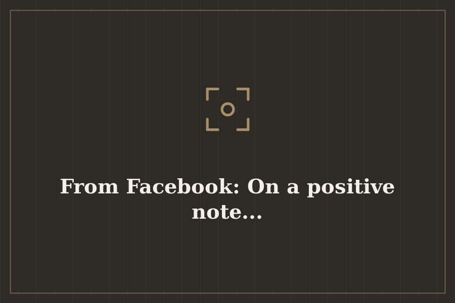 From Facebook: On a positive note... — cover
