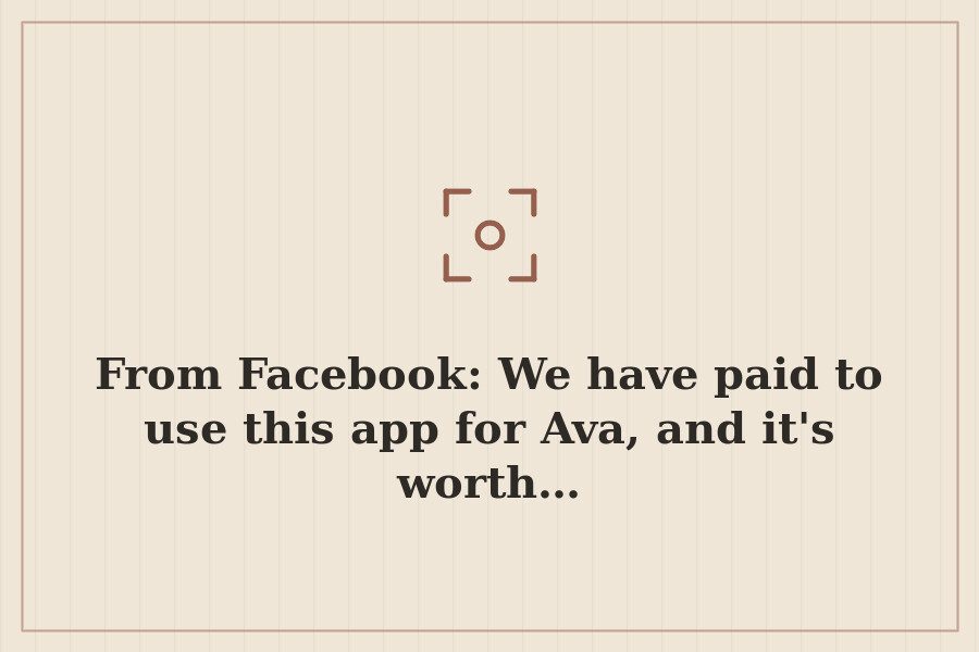 From Facebook: We have paid to use this app for Ava, and it's worth… — cover
