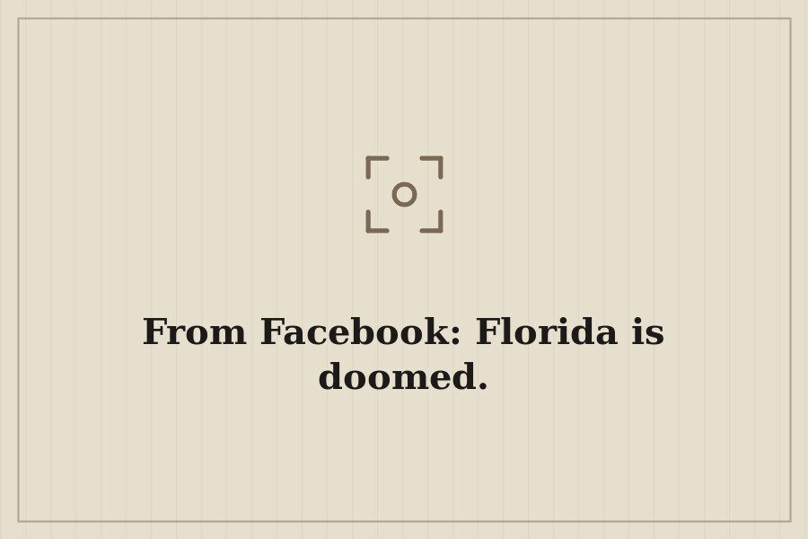 From Facebook: Florida is doomed. — cover