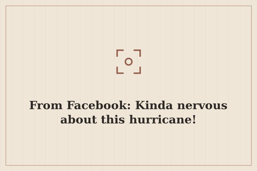 From Facebook: Kinda nervous about this hurricane! — cover