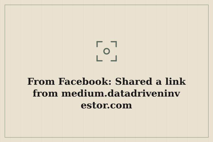 From Facebook: Shared a link from medium.datadriveninvestor.com — cover