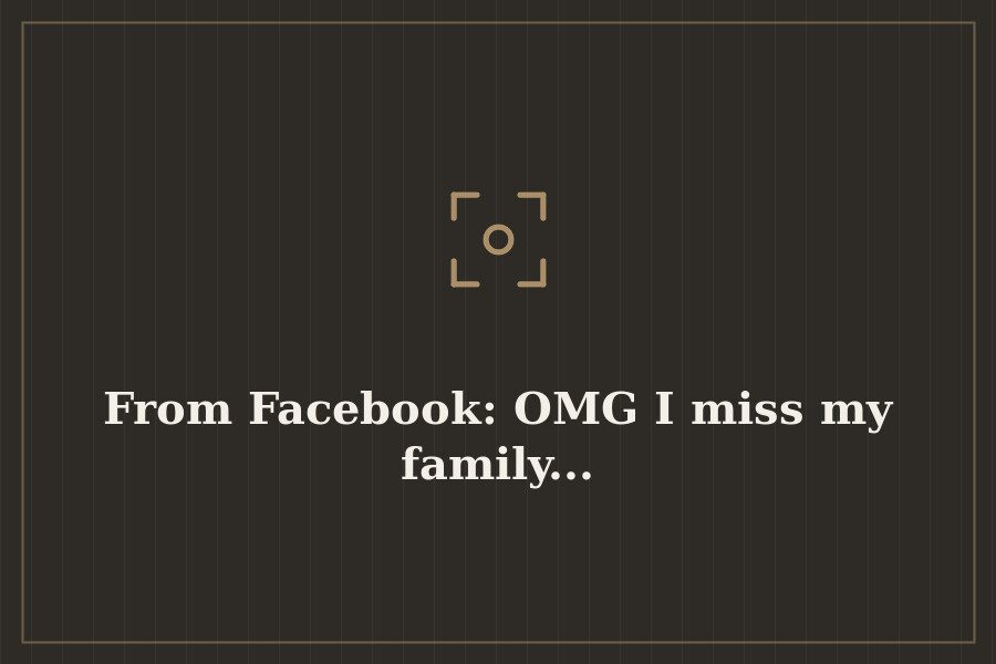 From Facebook: OMG I miss my family... — cover
