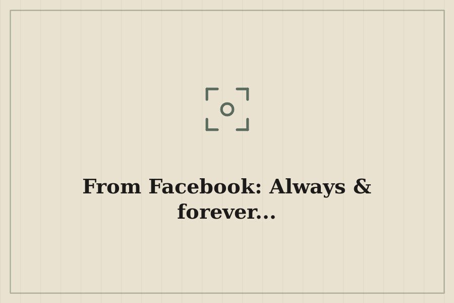 From Facebook: Always & forever... — cover