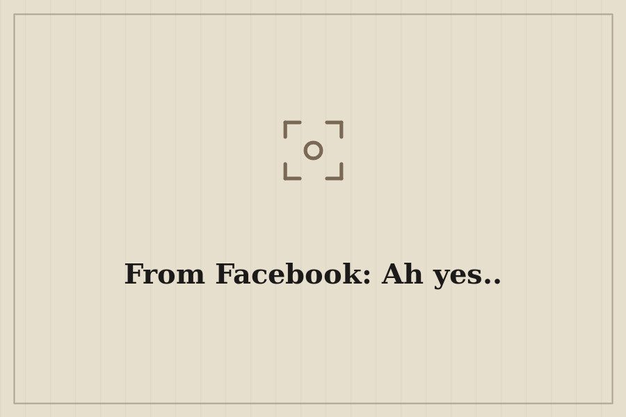 From Facebook: Ah yes.. — cover