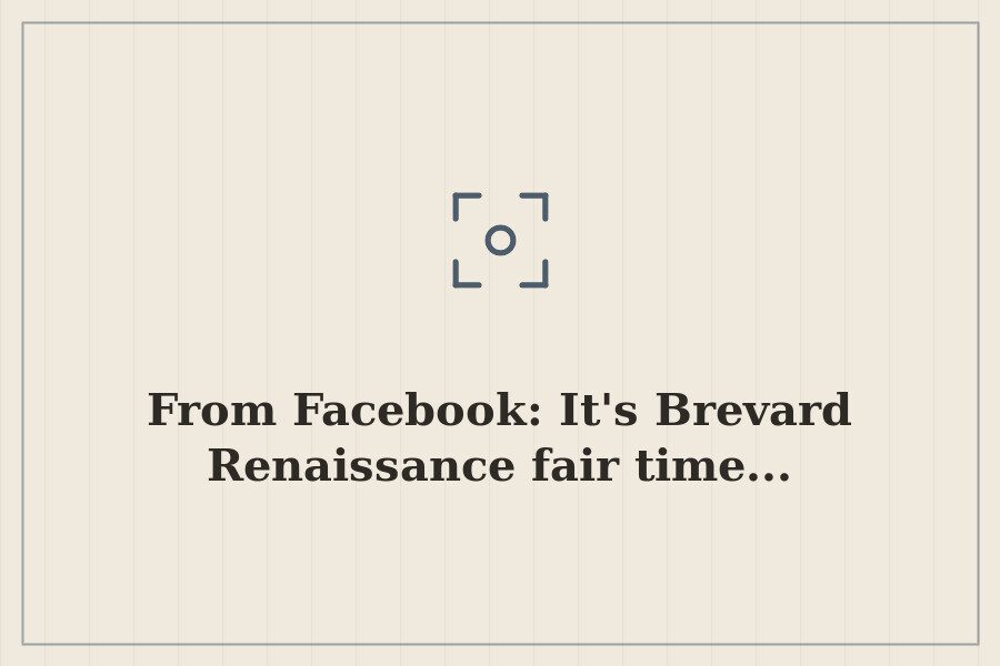 From Facebook: It's Brevard Renaissance fair time... — cover