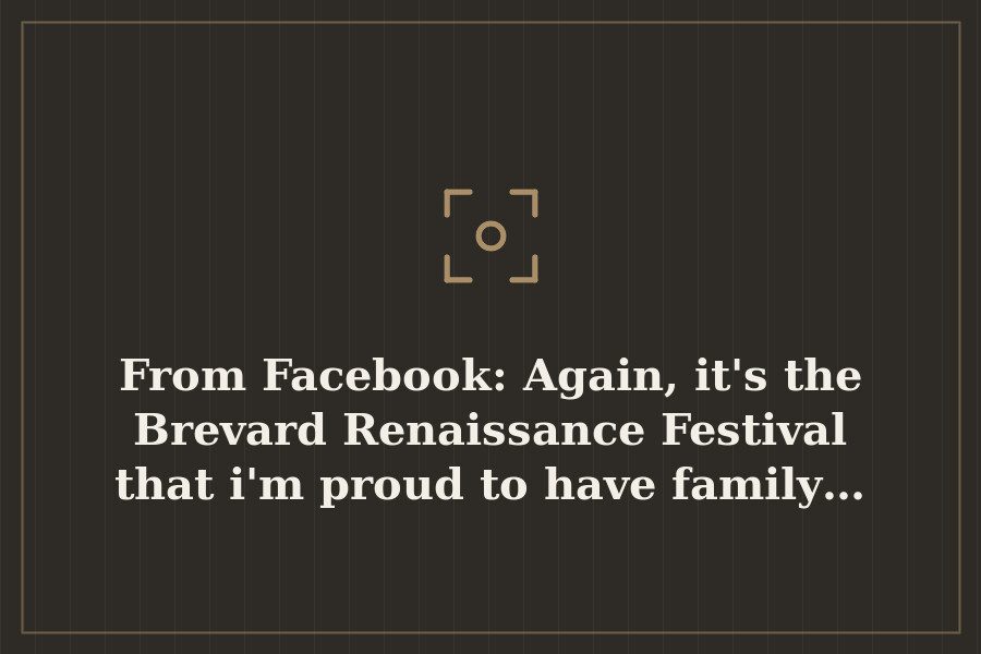 From Facebook: Again, it's the Brevard Renaissance Festival that i'm proud to have family… — cover