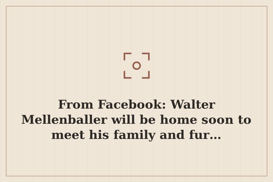 From Facebook: Walter Mellenballer will be home soon to meet his family and fur… — cover
