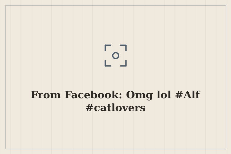 From Facebook: Omg lol #Alf #catlovers — cover