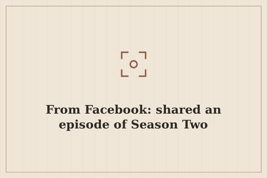 From Facebook: shared an episode of Season Two — cover