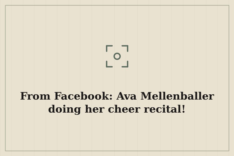 From Facebook: Ava Mellenballer doing her cheer recital! — cover