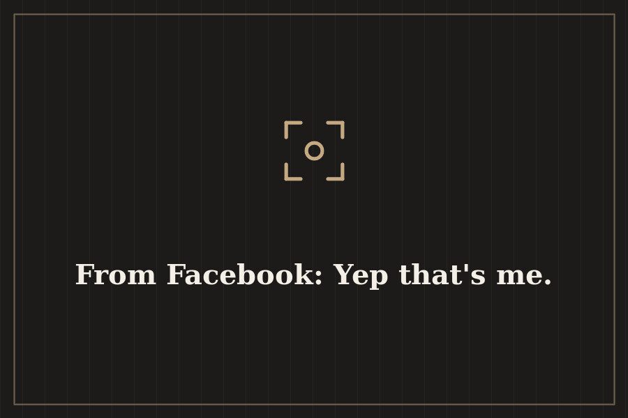 From Facebook: Yep that's me. — cover