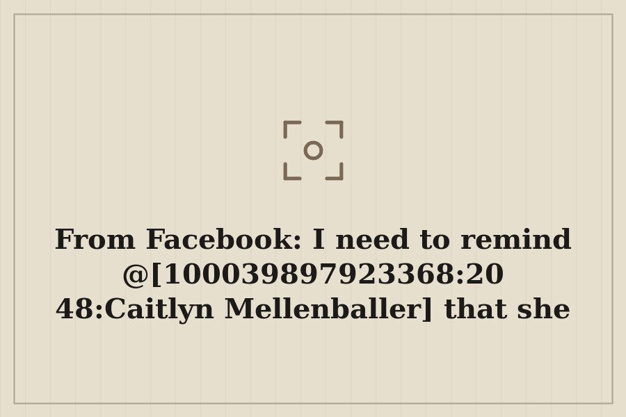 Photo: I need to remind @[100039897923368:2048:Caitlyn Mellenballer] that she is so very special…