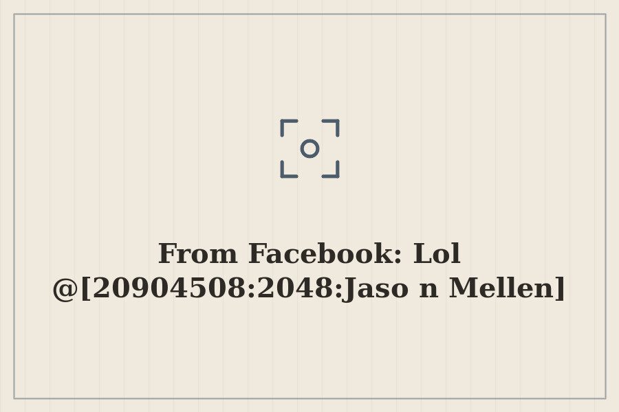 Photo: Lol @[20904508:2048:Jason Mellen]