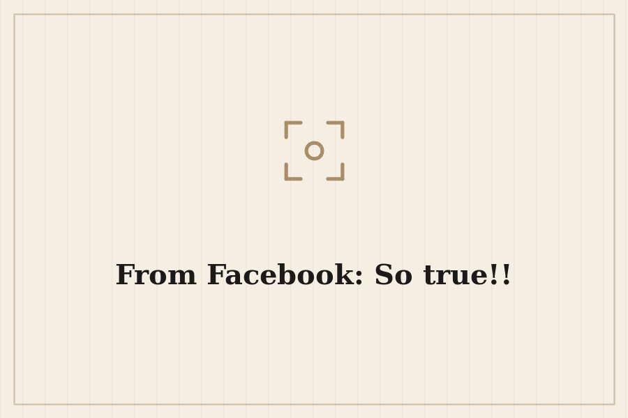 From Facebook: So true!! — cover