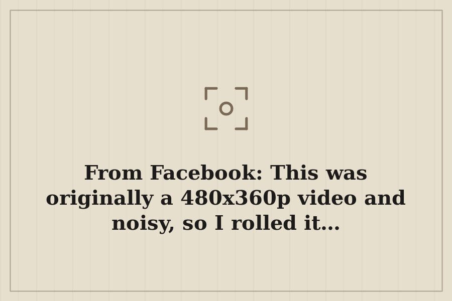From Facebook: This was originally a 480x360p video and noisy, so I rolled it… — cover