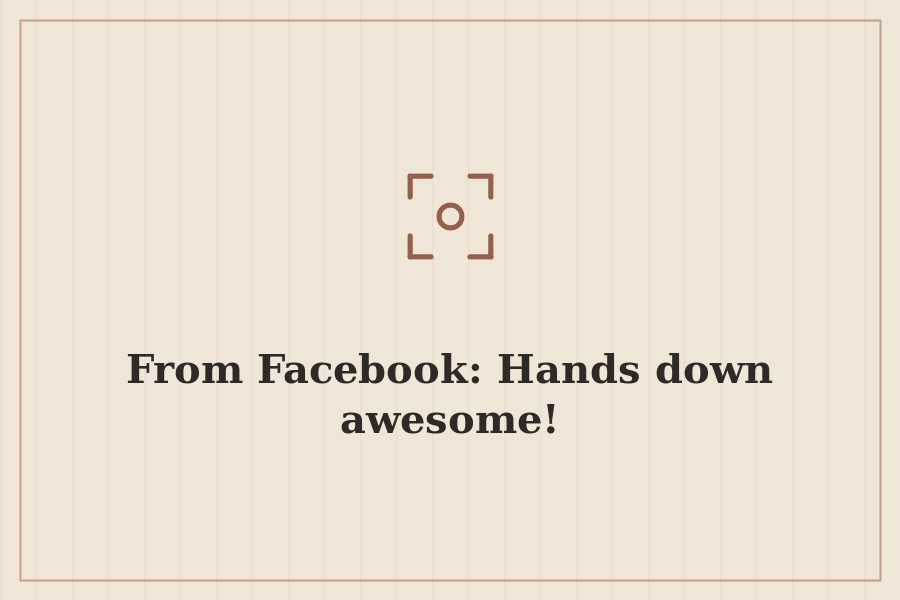 From Facebook: Hands down awesome! — cover
