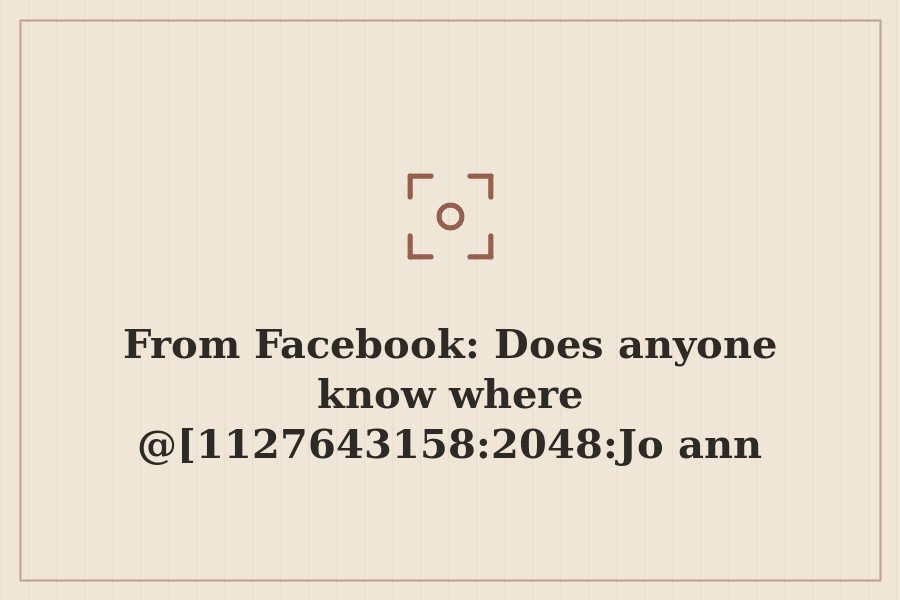 Photo: Does anyone know where @[1127643158:2048:Joann Pickering] is?