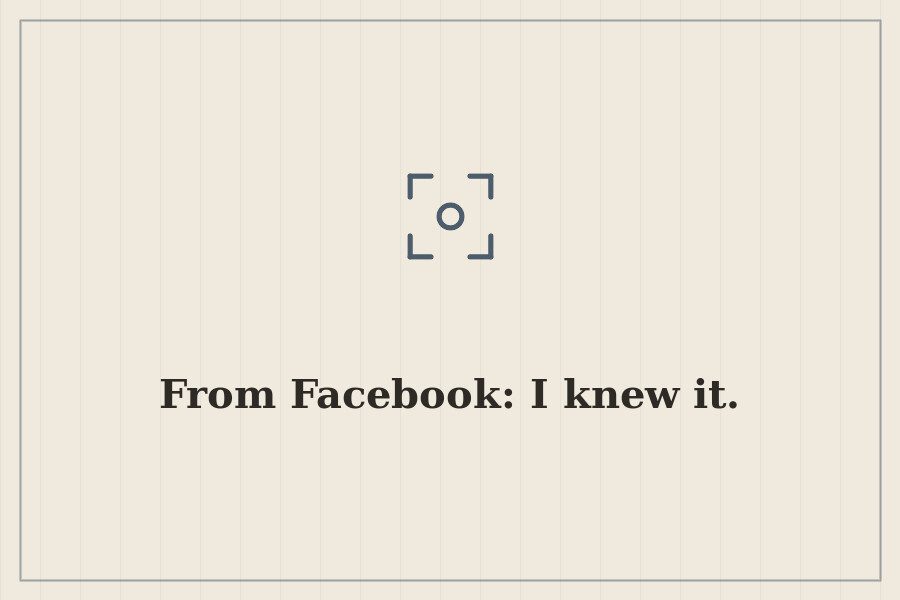 From Facebook: I knew it. — cover