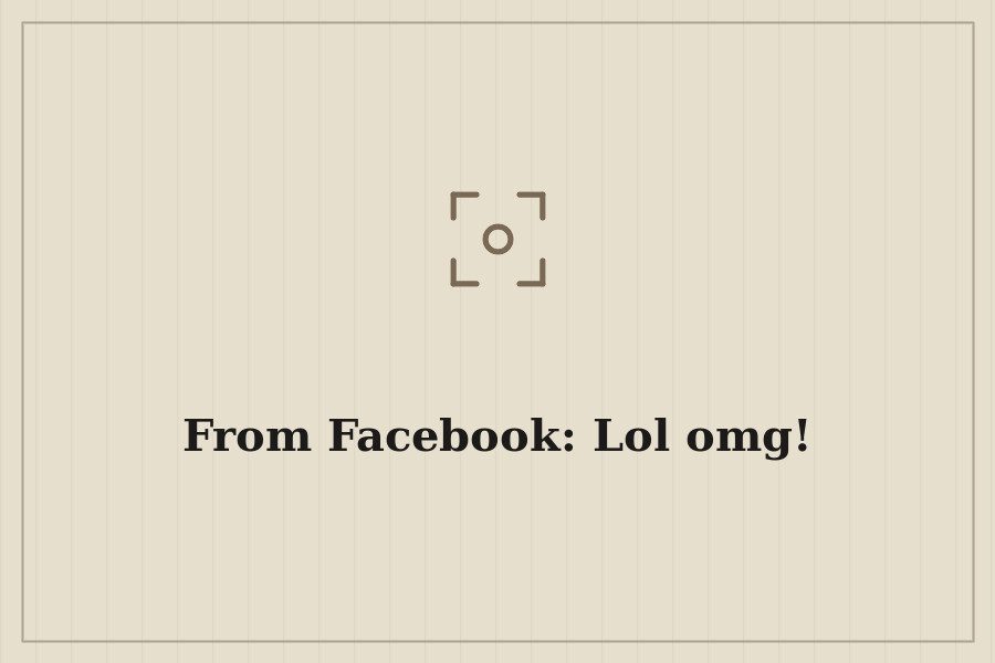 From Facebook: Lol omg! — cover