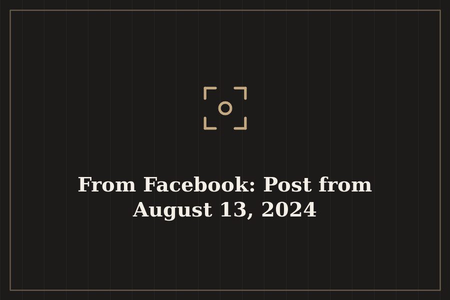 From Facebook: Post from August 13, 2024 — cover