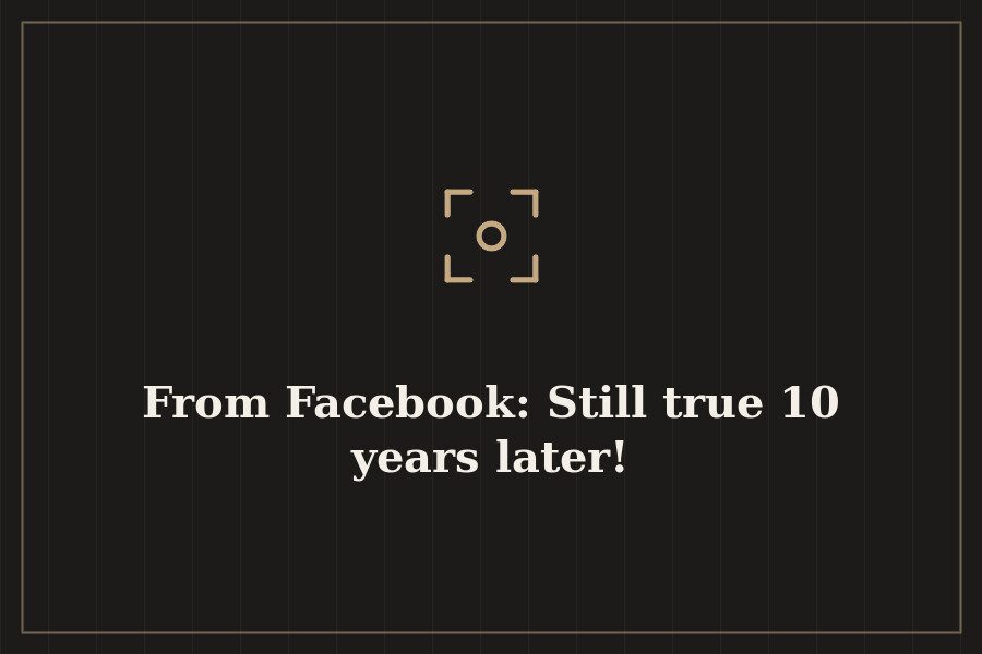 From Facebook: Still true 10 years later! — cover